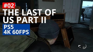 THE LAST OF US PART II PS5 (4K 60FPS HDR ULTRA HD) Gameplay (No Commentary) #02