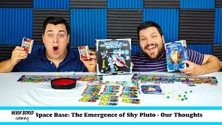 Space Base: The Emergence of Shy Pluto - Our Thoughts *Spoiler Free* (Board Game)