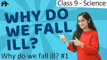 Why do we fall ill #1| Class 9 Science