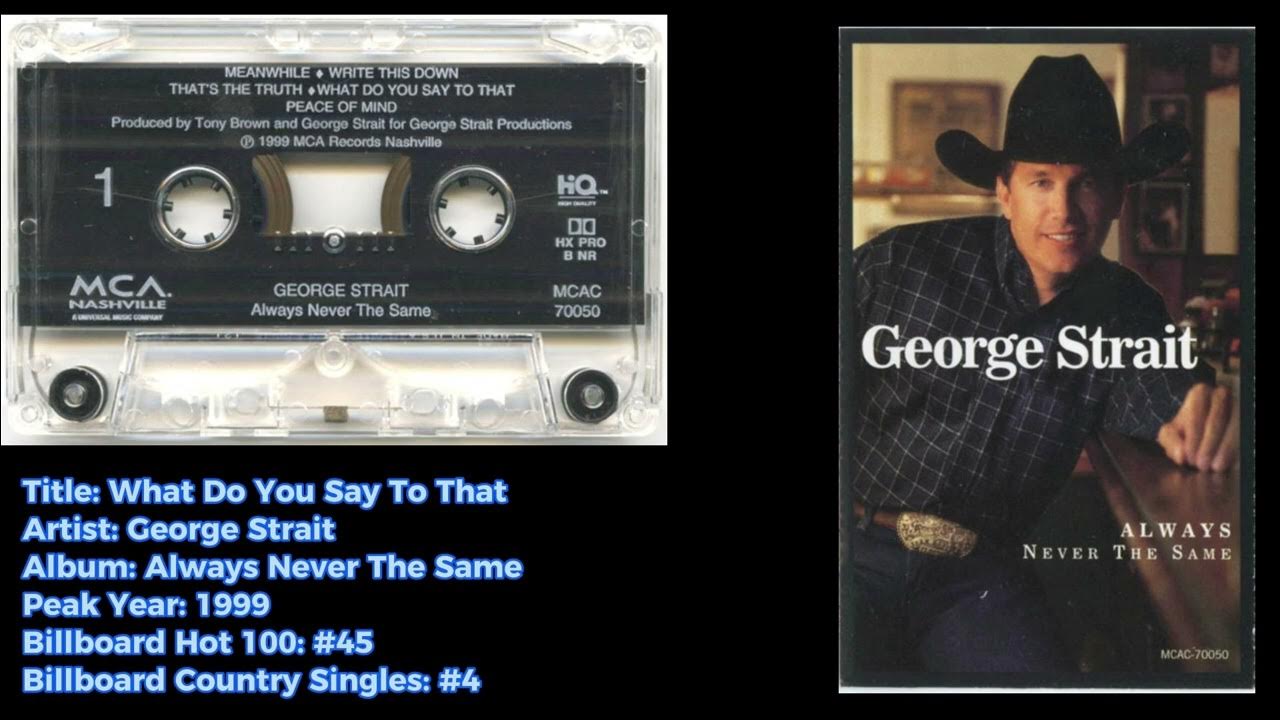 George Strait -What Do You Say To That George Strait -What Do You Say To That