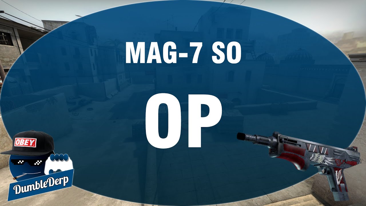 CS:GO - MAG-7 SO OP! - YouTube