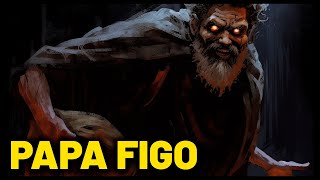 PAPA FIGO - MITOLOGIA BRASILEIRA