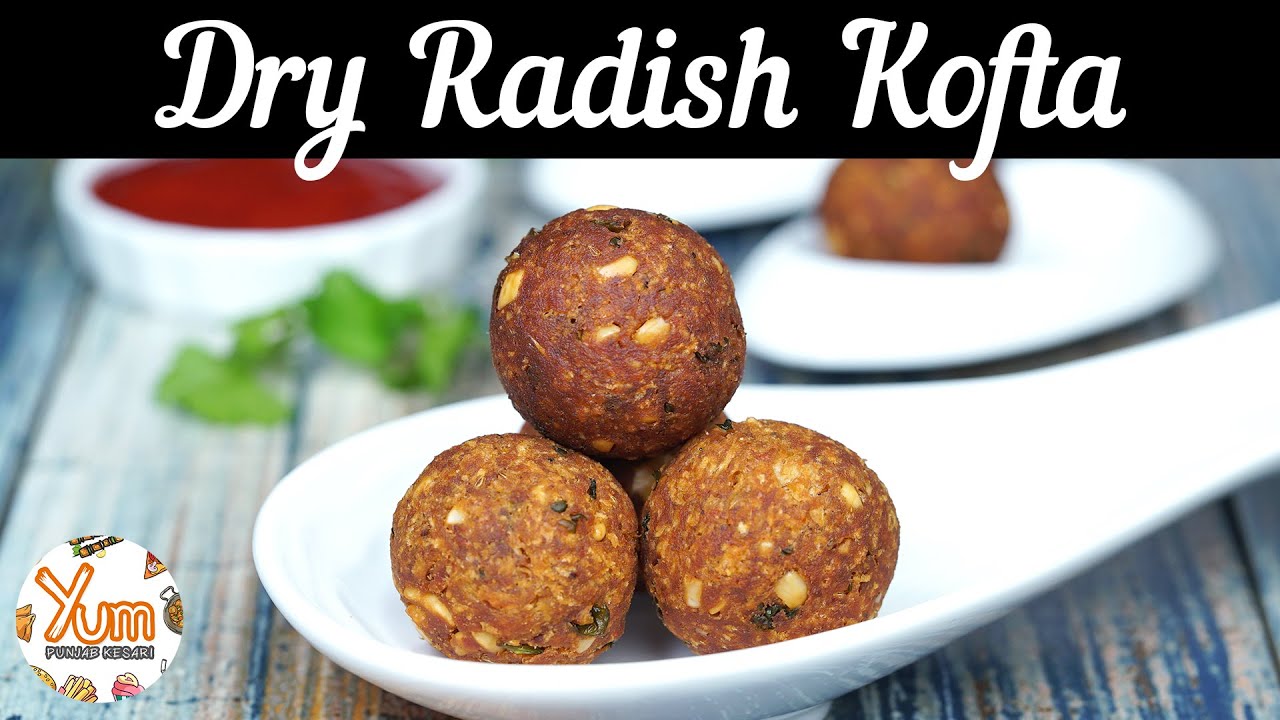 Dry Radish Kofta YouTube