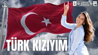 TÜRK KIZIYIM - Asena Karaman