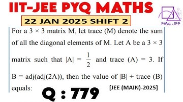 For a 3×3 matrix M, let trace (M) denote the sum of all the diagonal elements of M. Let A be a  3 ×