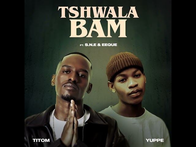 TitoM & Yuppe ft. S.N.E & EeQue - Tshwala Bam (TikTok Trend) class=