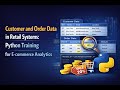 Customer and Order Data in Retail Systems: Python Training for E-commerce Analytics