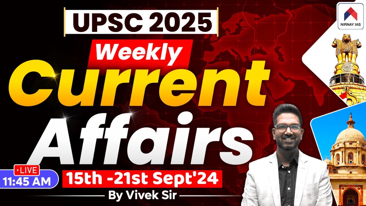 Weekly Current Affairs | Current Affairs for UPSC | 15th -21st Sept'24 ...