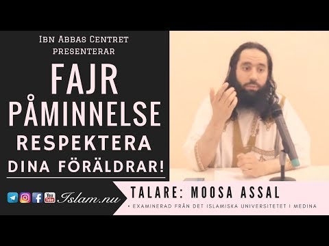 Respektera dina föräldrar! | Fajr Påminnelse med Moosa Assal