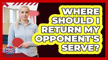 Where Should I Return My Opponent
