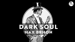 Max Brhon - Dark Soul Resimi