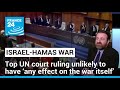 Top UN court ruling unlikely to have ‘any effect on the war itself’ • FRANCE 24 English