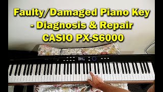 CASIO PX-S6000 - Diagnosis & Repair of Damaged/Broken Key