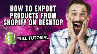 How to Export Products from Shopify on Desktop [2026 Full Guide]