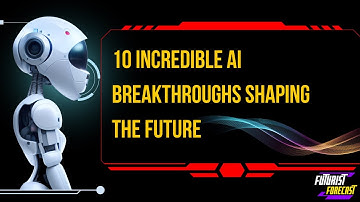 10 Incredible AI Breakthroughs Shaping the Future | Top 10 Artificial Intelligence |