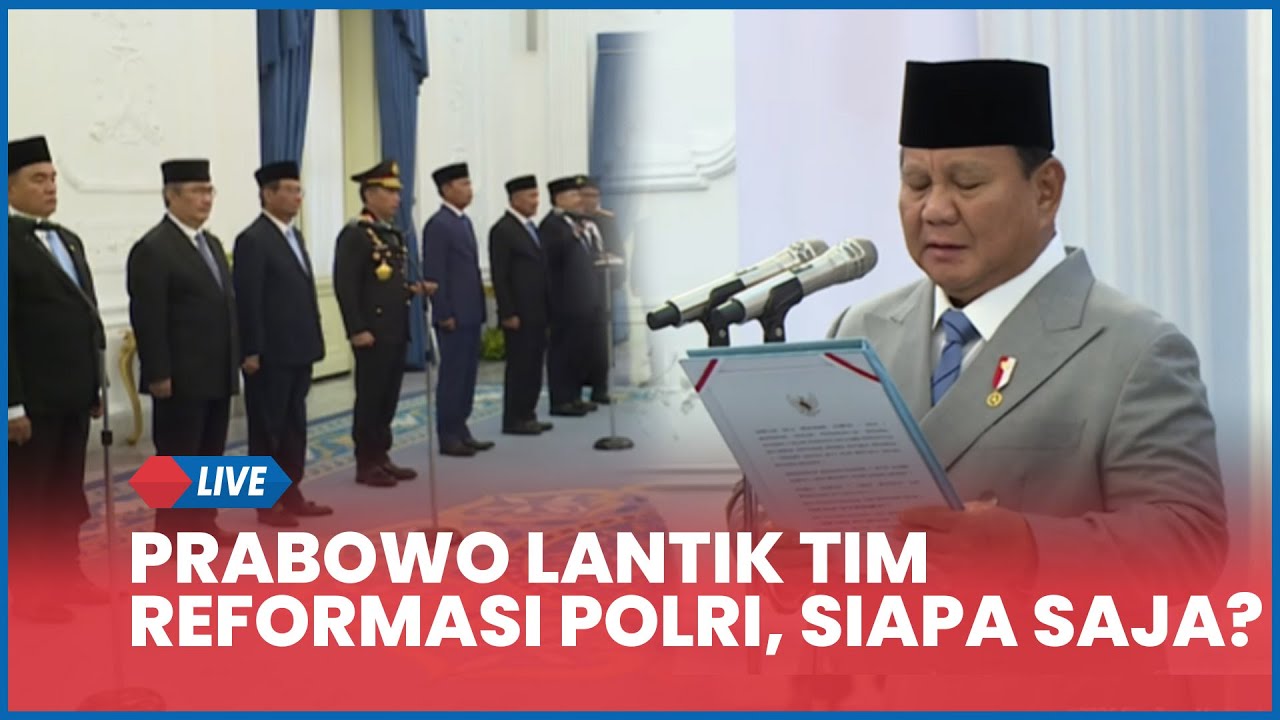 🔴 LIVE Prabowo Lantik Komisi Percepatan Reformasi Polri, Ada Mahfud MD hingga Eks Kapolri