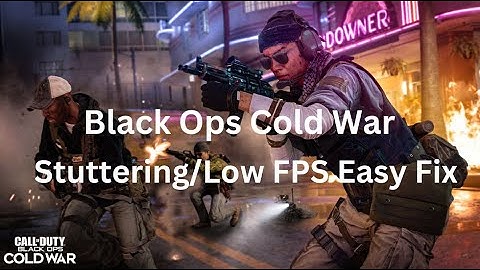 How to fix Low FPS/Stuttering on the cracked version of CoD: Black Ops Cold War