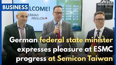 German federal state minister attends Semicon Taiwan, pleased with ESMC progress｜Taiwan News