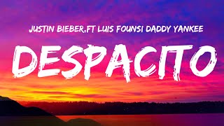 Justin Bieber - Despacito (Lyrics) Luis Founsi \& Daddy Yankee