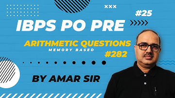 IBPS PO Pre (Memory Based) | Arithmetic Questions | By Amar Sir