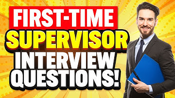 FIRST-TIME SUPERVISOR Interview Questions & ANSWERS! (How to PASS your FIRST Supervisor Interview!)