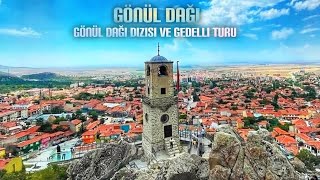 GÖNÜL DAĞINI GEZDİK! 