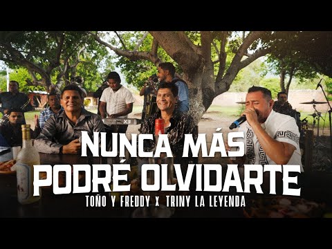 Toño y Freddy - Triny La Leyenda -Los Que Nunca Se Fueron- Nunca Más Podré Olvidarte (Video Oficial)