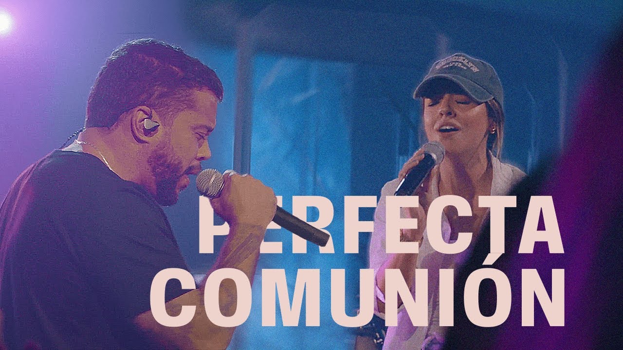PERFECTA COMUNIÓN | Comunidad Music feat. @CataCastaño , @FelipeSantosOfficial  | Video Oficial