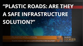 “Plastic Roads: Are They a Safe Infrastructure Solution”