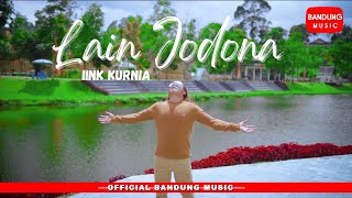 LAIN JODONA - IINK KURNIA [Official Bandung Music]
