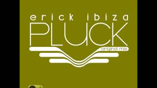 Erick Ibiza - Pluck (Original Mix)