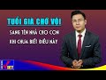 Tuổi già chớ sang tên nhà cho con khi chưa biết điều này - GNV