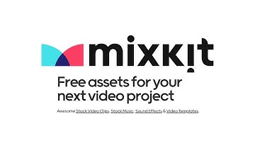 Mixkit Get FREE assets for your next video project