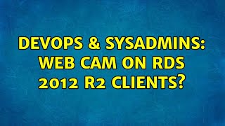 Famous DevOps & SysAdmins: Web cam on RDS 2012 r2 clients? Net Worth