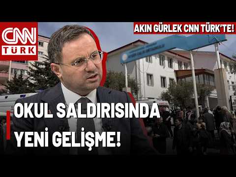 Akın Gürlek Announced on CNN TÜRK: New Development in the School Attack in Kahramanmaraş!
