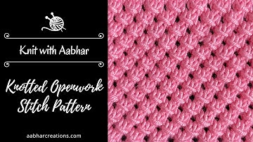 Knotted Openwork Stitch Knitting Pattern Tutorial - simple 4-row pattern