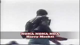 Harry Moekti- Nona Nona Nona