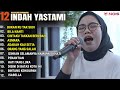 INDAH YASTAMI FULL ALBUM - BUKAN KU TAK SUDI - BILA NANTI || COVER AKUSTIK TERBAIK 2024