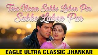 Tera Naam Sab Ke Labon Par_Saathi (Eagle Ultra Classic Jhankar) Fully Louded Recording By Shani Jutt