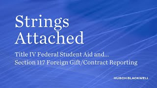 Strings Attached: Section 117 Foreign Gift/Contract Reporting