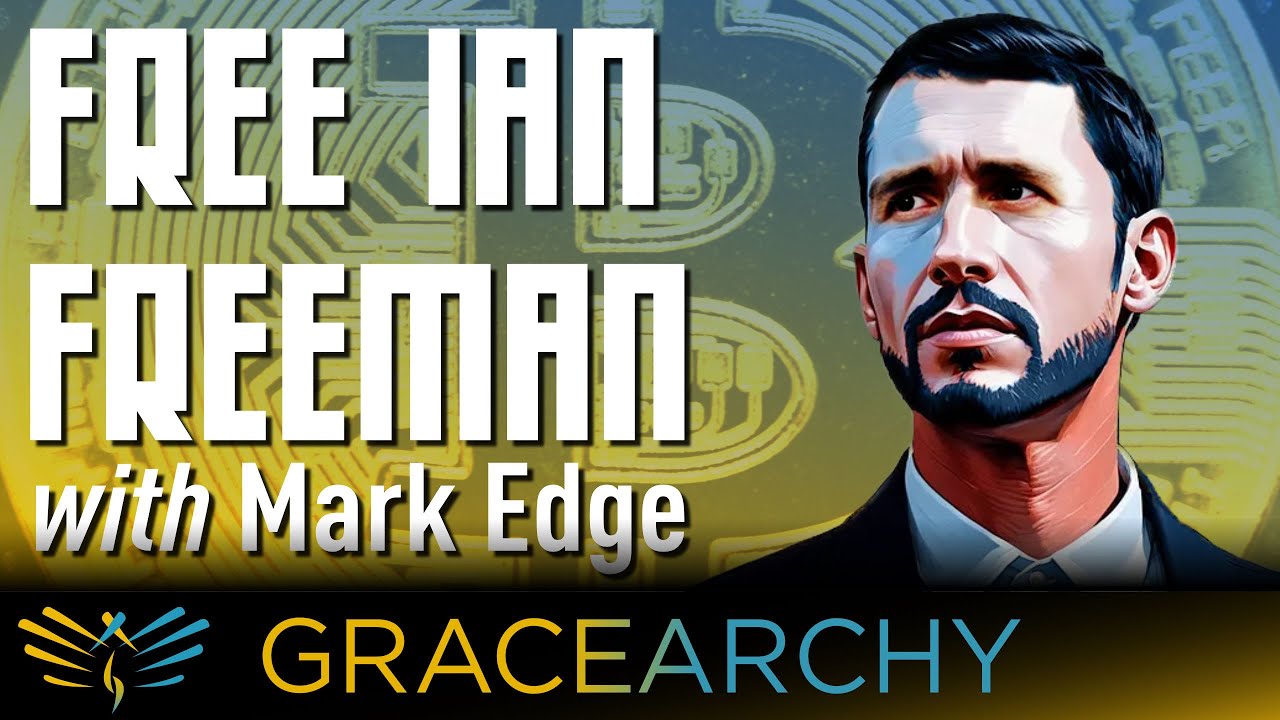 EP143: Free Ian Freeman with Mark Edge - Gracearchy with Jim Babka