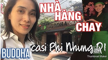 NHÀ HÀNG BUDDHA CHAY CỦA CA SĨ PHI NHUNG Q1.TPHCM