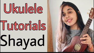 Video voorbeeld van "Shayad - Ukulele Tutorial |  Easy Chords | Love Aaj Kal 2"