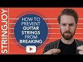 How to Prevent Guitar Strings from Breaking