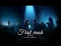 First crush mashup   parth dodiya  mohit chauhan  kk munawar faruqui  love mashup 2022