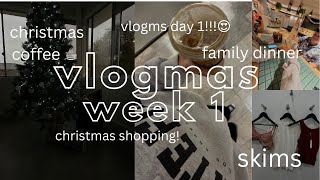 Vlogmas Week 1 Christmas Shopping Family Dinners Skims Try On