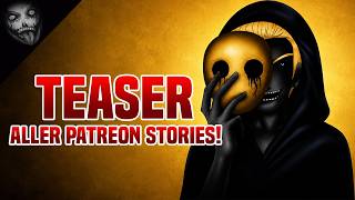 6 Gruselgeschichten aus unserem neuen Zuhause auf Patreon!