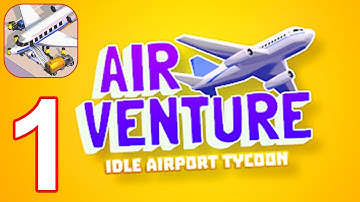 Air Venture - Idle Airport Tycoon - Gameplay Walkthrough Part 1 Tutorial (Android, iOS)