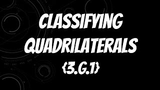 Classifying Quadrilaterals {3.G.1}
