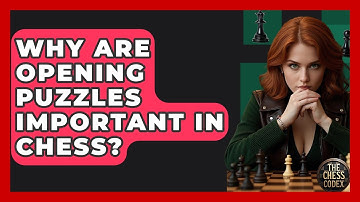 Why Are Opening Puzzles Important In Chess? - The Chess Codex